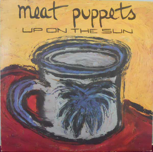 Meat Puppets: Up on the Sun (1985)